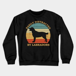 Labrador lover design - easily distracted by labradors Crewneck Sweatshirt